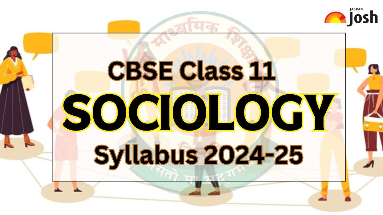 CBSE Class 11th Sociology Syllabus 2024-25: Download PDF for Board Exam 