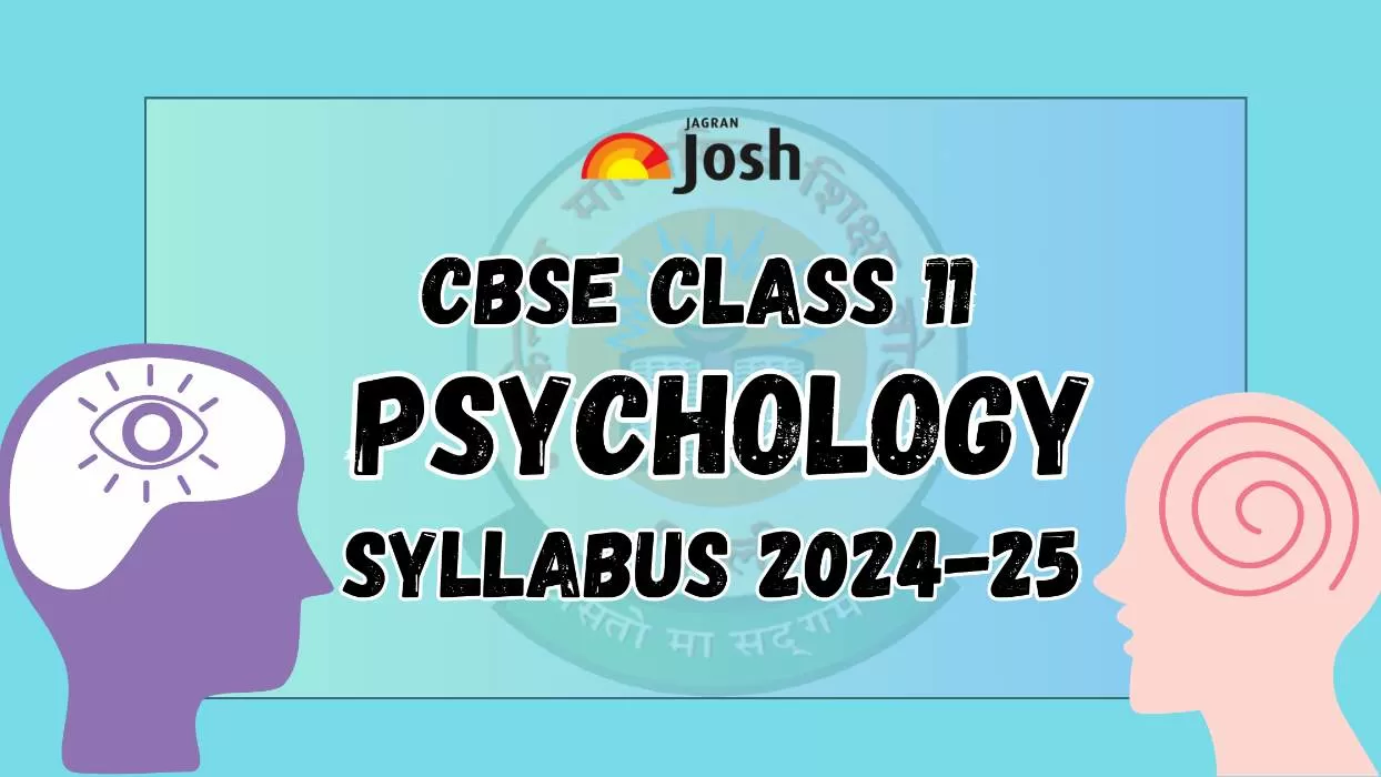 Get the details of CBSE Class 11 Psychology Syllabus for the academic year 2024-25, download PDF