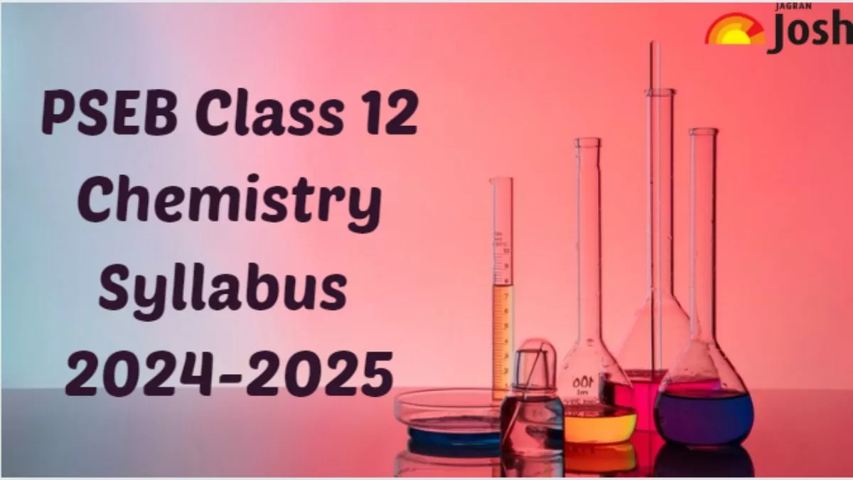 Get here detailed Punjab Board PSEB Class 12th Chemistry Syllabus