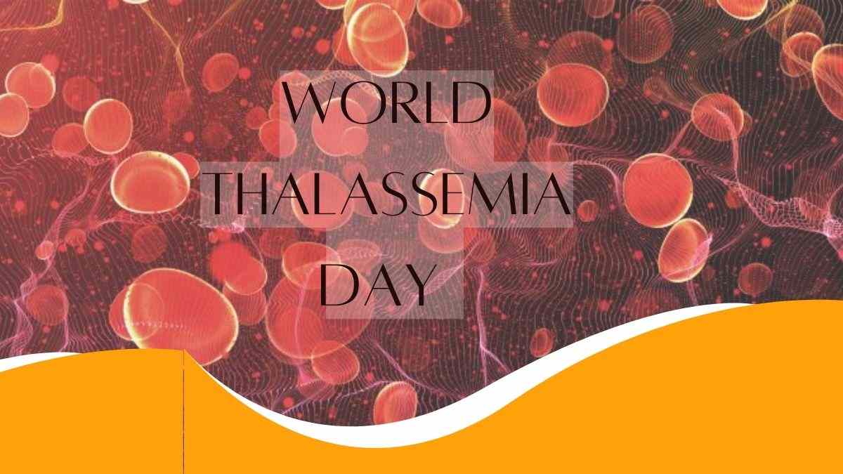 World Thalassaemia Day 2024 Know The Theme Objective And Significance Of The Day 0645