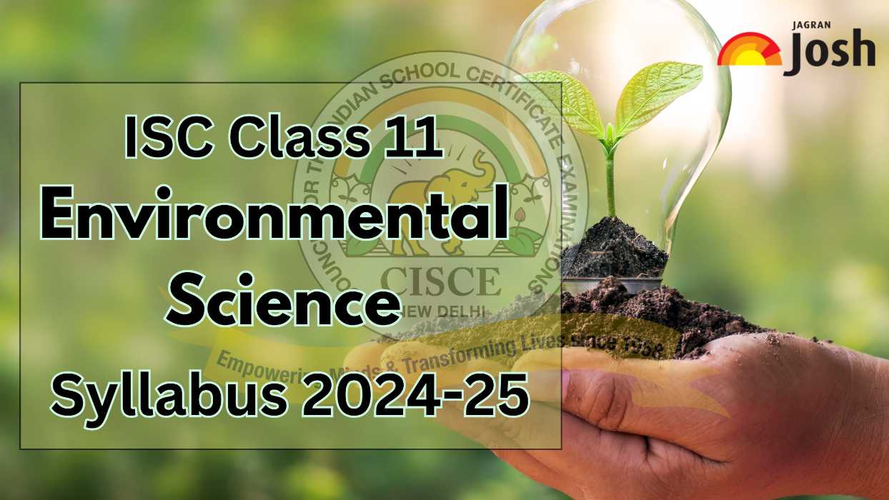 ISC Class 11th Environmental Science  Syllabus 2024-25: Download Full Curriculum 