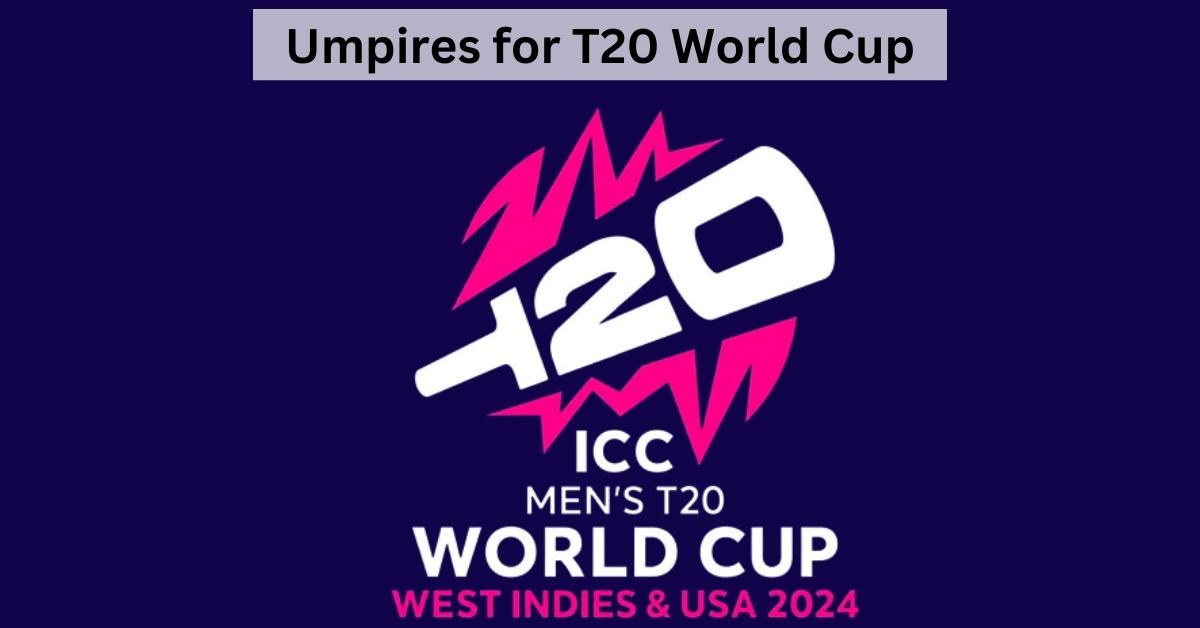 Umpires for the T20 World Cup 2024