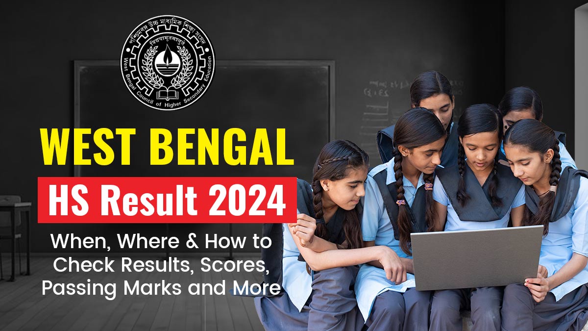 WBCHSE Result 2024: When, Where and How to Check West Bengal HS uchch Madhyamik Results, Scores, Passing Marks and More