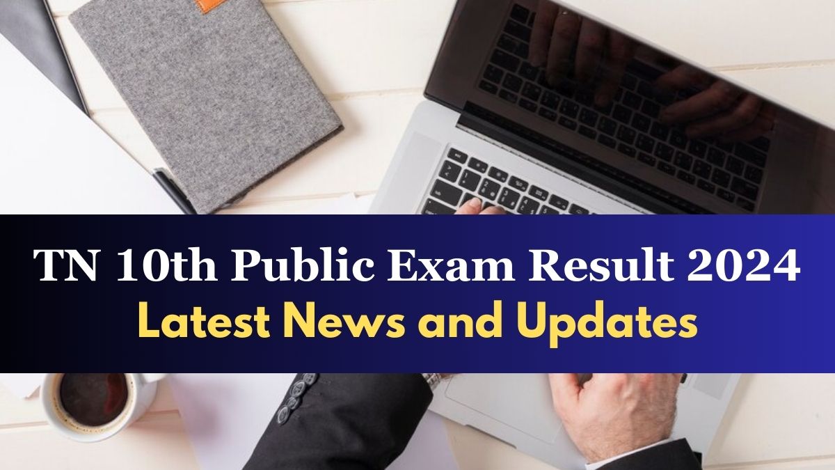 [CHECK HERE] 10th Public Exam Result 2024 Tamil Nadu, Check TN SSLC Results Latest News and Updates Here