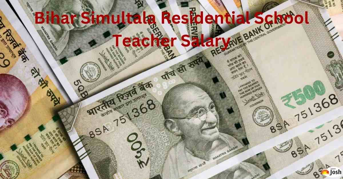 Bihar Simultala Residential School Teacher Salary 2024: Check In-Hand Pay, Structure, Perks and Allowances