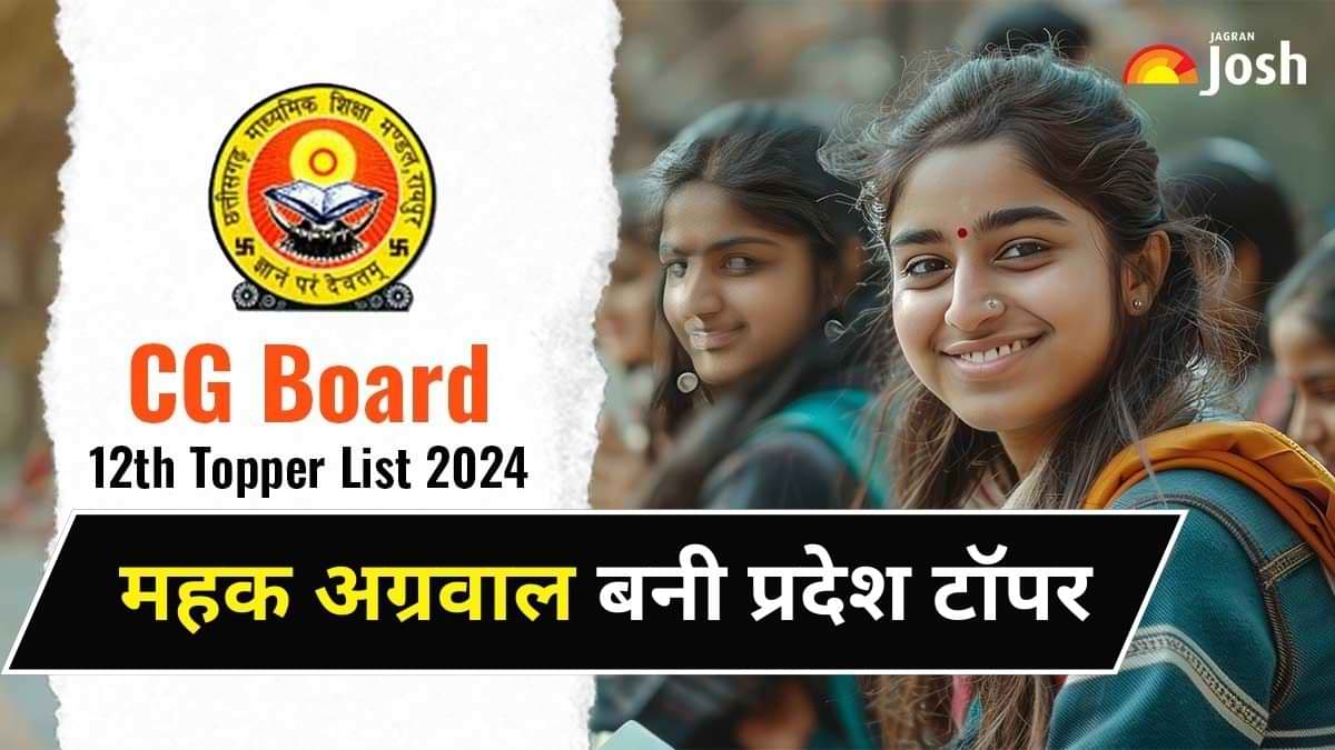 [जिलेवार] CGBSE 12th Toppers 2024 OUT: महक रही अव्वल, यहां देखें 12वीं ...