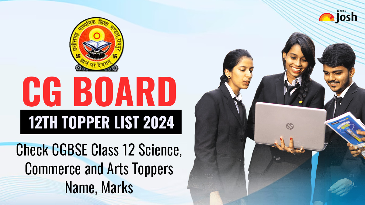 CG Board 12th Toppers List 2024 Out: CGBSE Class 12 Science, Commerce ...