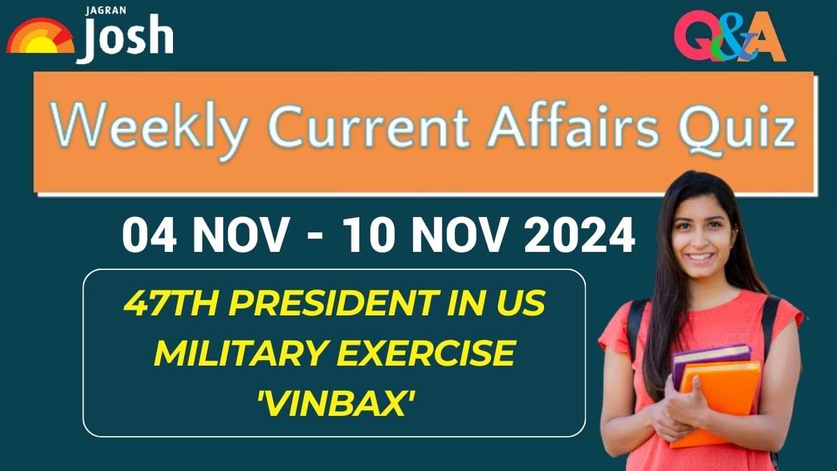 Weekly Current Affairs Quiz (04 Nov - 10 Nov 2024): Boost Your Exam Score with Top Questions!