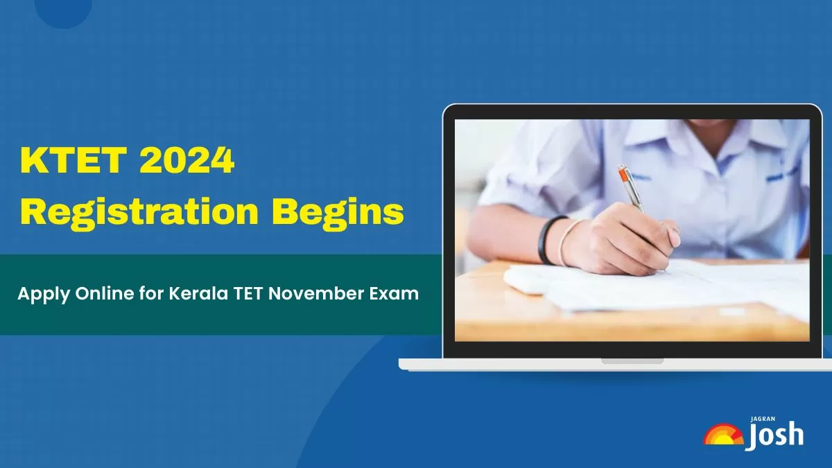 KTET 2024 Registration: Apply Online for Kerala Teacher Eligibility Test at ktet.kerala.gov.in