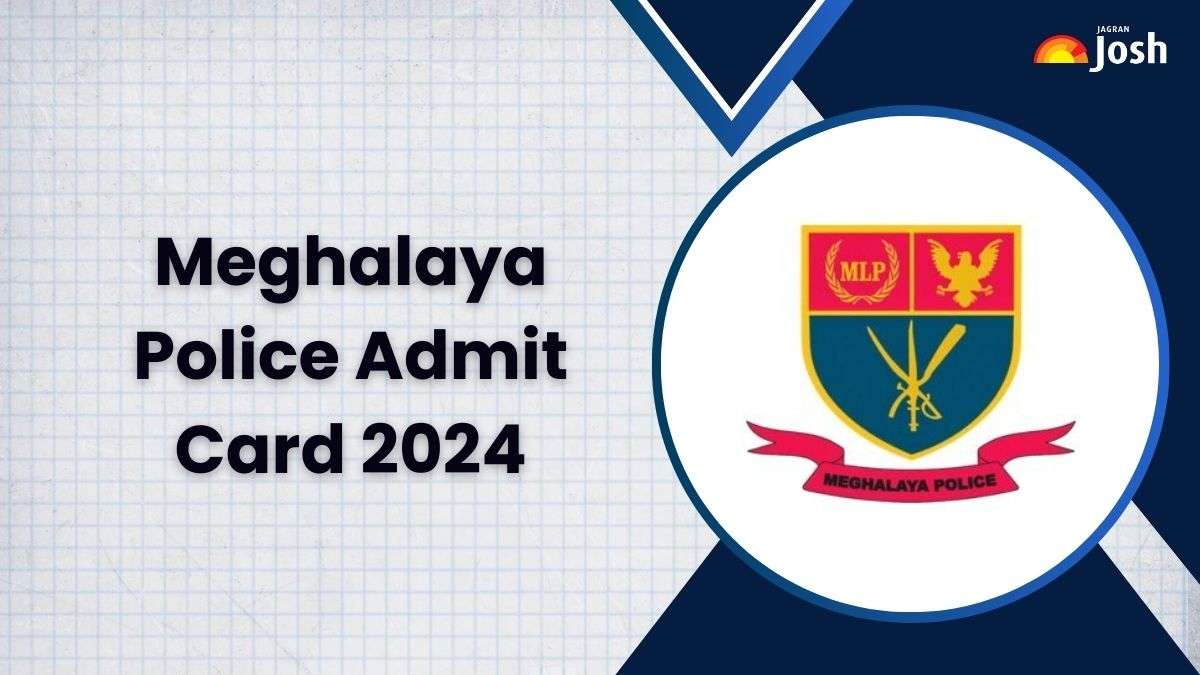 Meghalaya Police Admit Card 2024 OUT: Download  करें Physical Call Letter PDF