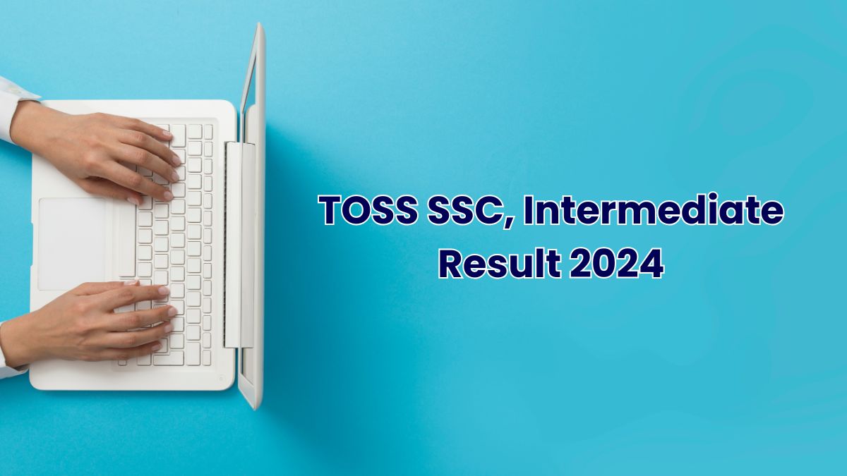 TOSS SSC, Intermediate Results 2024 Out Now!
