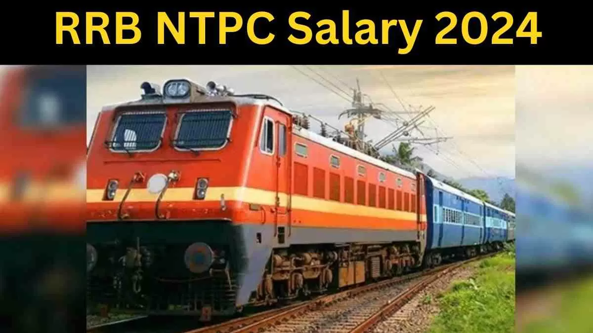 RRB NTPC Salary 2024:आधिकारिक घोषणा के अनुसार, चयनित उम्मीदवारों को 7वें वेतन आयोग के अनुसार वेतन स्तर 5 और 6 पर वेतन मिलेगा