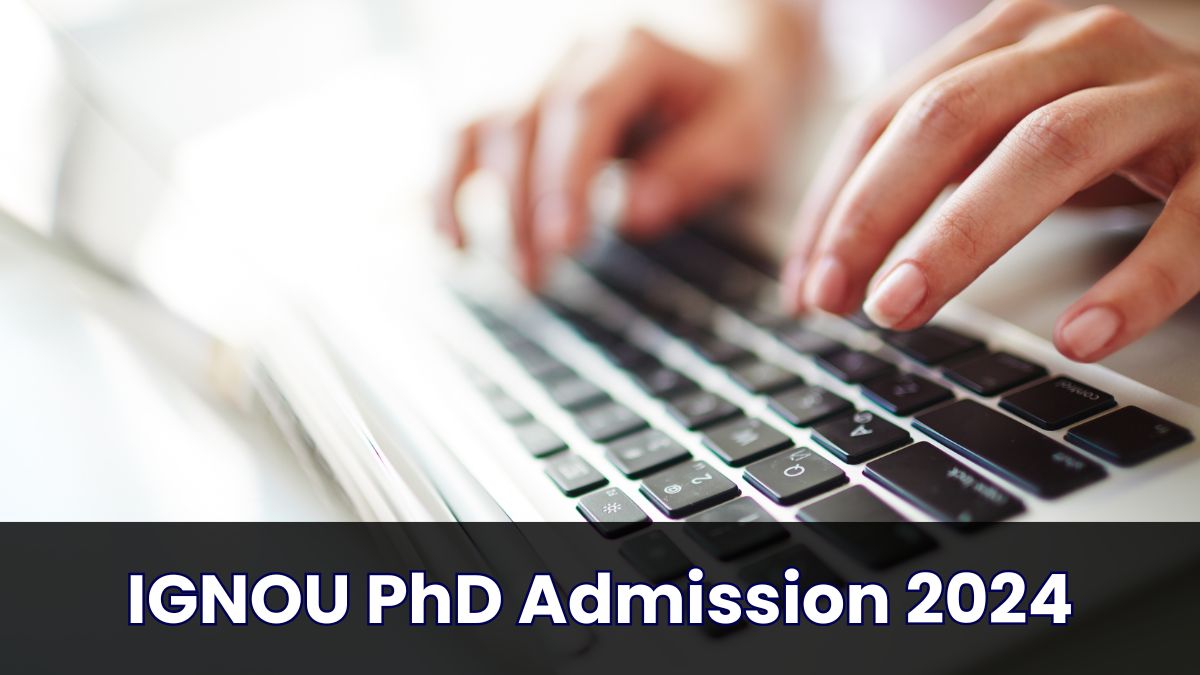 IGNOU PhD Admission 2024: Registrations Open for July 2024 Session, Apply Now at ignou.ac.in