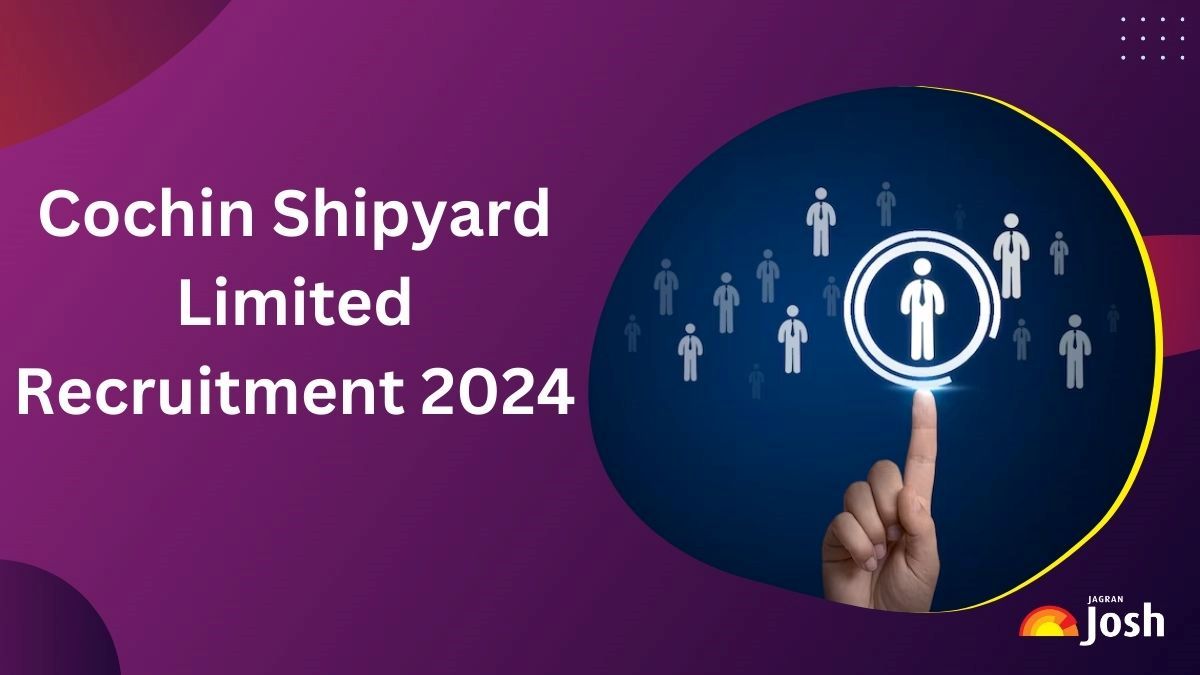 Cochin Shipyard Limited Recruitment 2024: Apply Online for 71 Posts ...