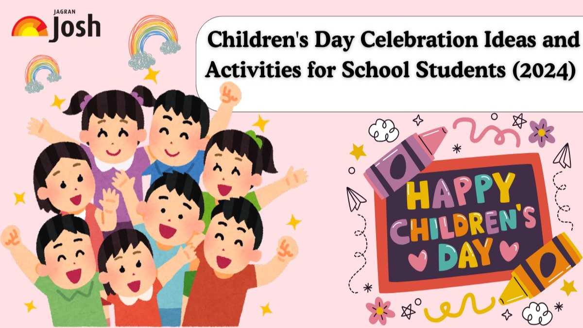 Children's Day Celebration Ideas And Activities For Students And Teachers