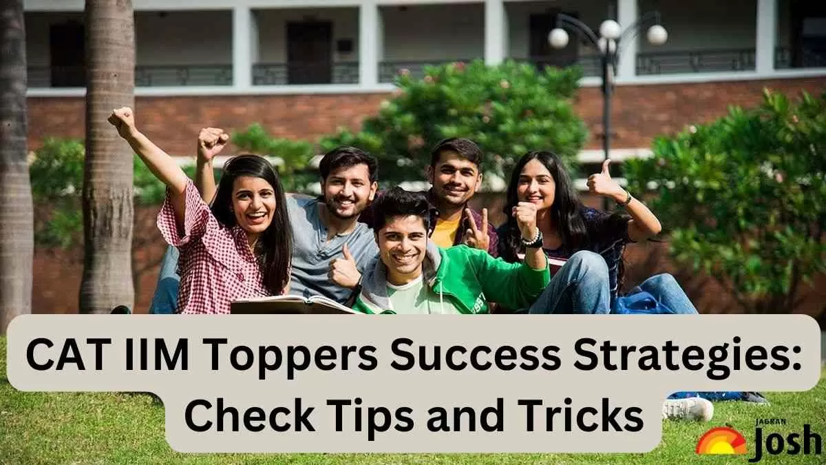 Know the CAT IIM Toppers Success Strategies to crack the exam.