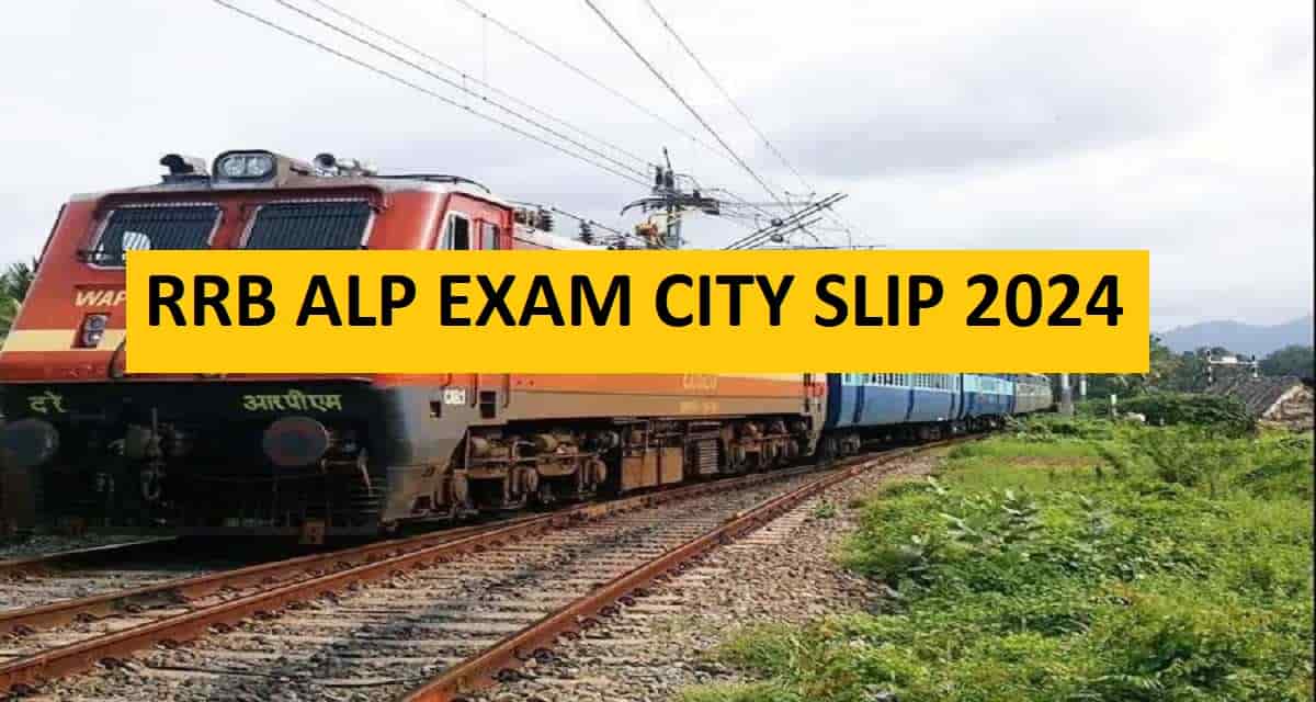RRB ALP City Intimation Slip 2024
