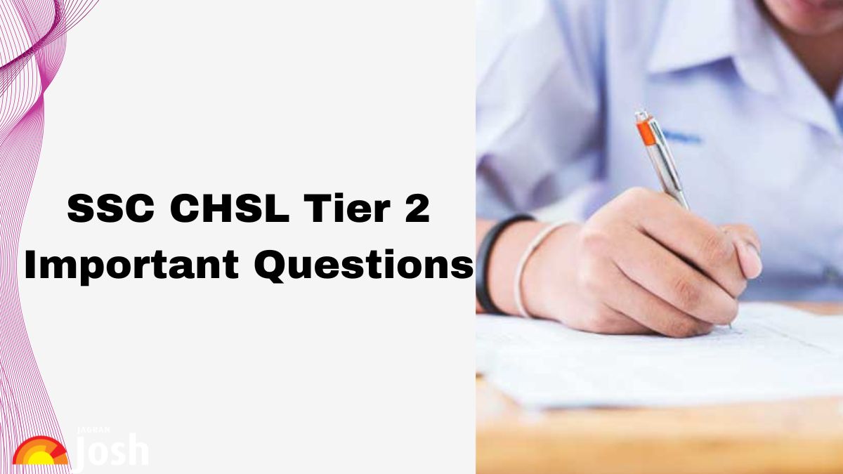 SSC CHSL Tier 2 Important Questions: Most Repeated Questions with Answers from GK, Quant, Reasoning, and English