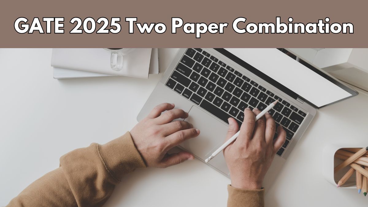 GATE 2025 TwoPaper Combination Added, Know Details Here Education