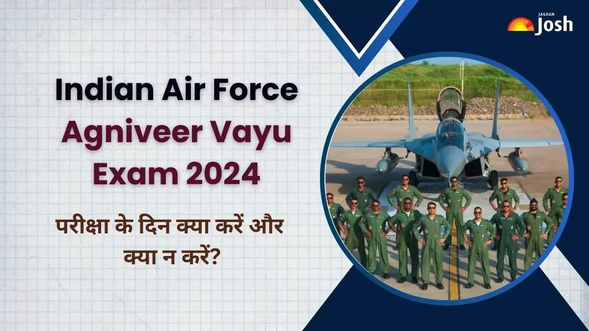 Air Force Agniveer Vayu Exam Day Guidelines 2024