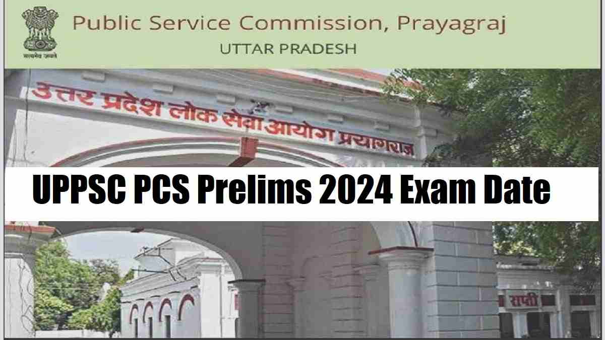 UPPSC PCS Prelims 2024 Exam Date Out at uppsc.up.nic.in Direct Link to Download Notice 