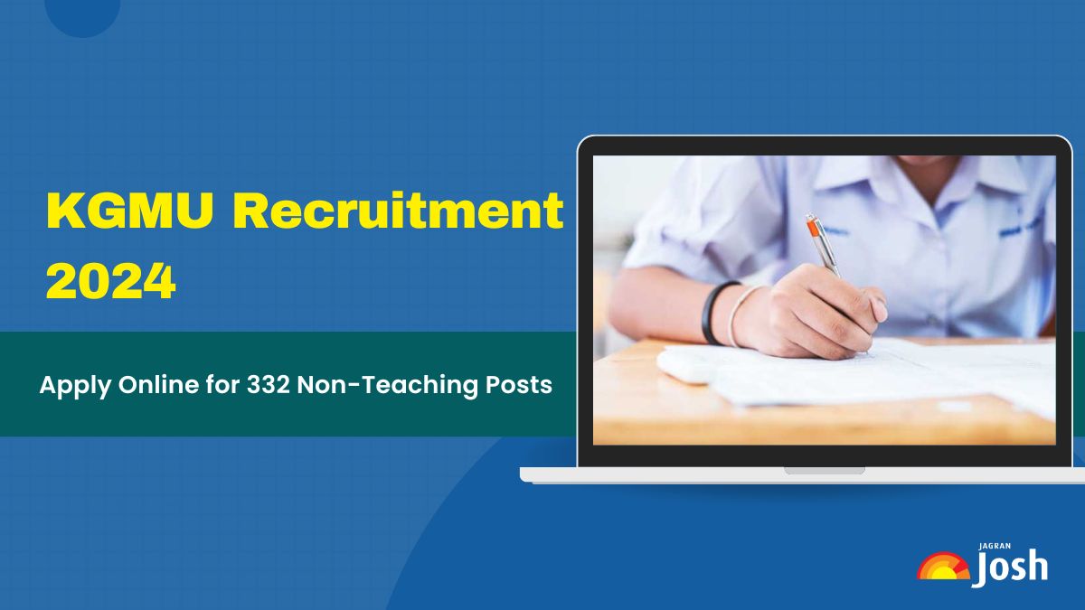 KGMU Non-Teaching Recruitment 2024: Apply Online for 332 Vacancies at kgmu.org
