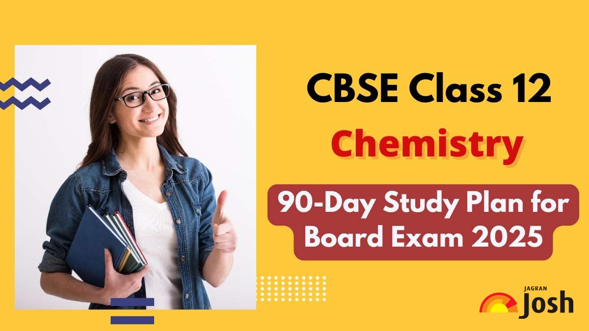 CBSE Class 12 Chemistry 3 Month Study Plan 2025 to Score 90+ Marks in Board Exam