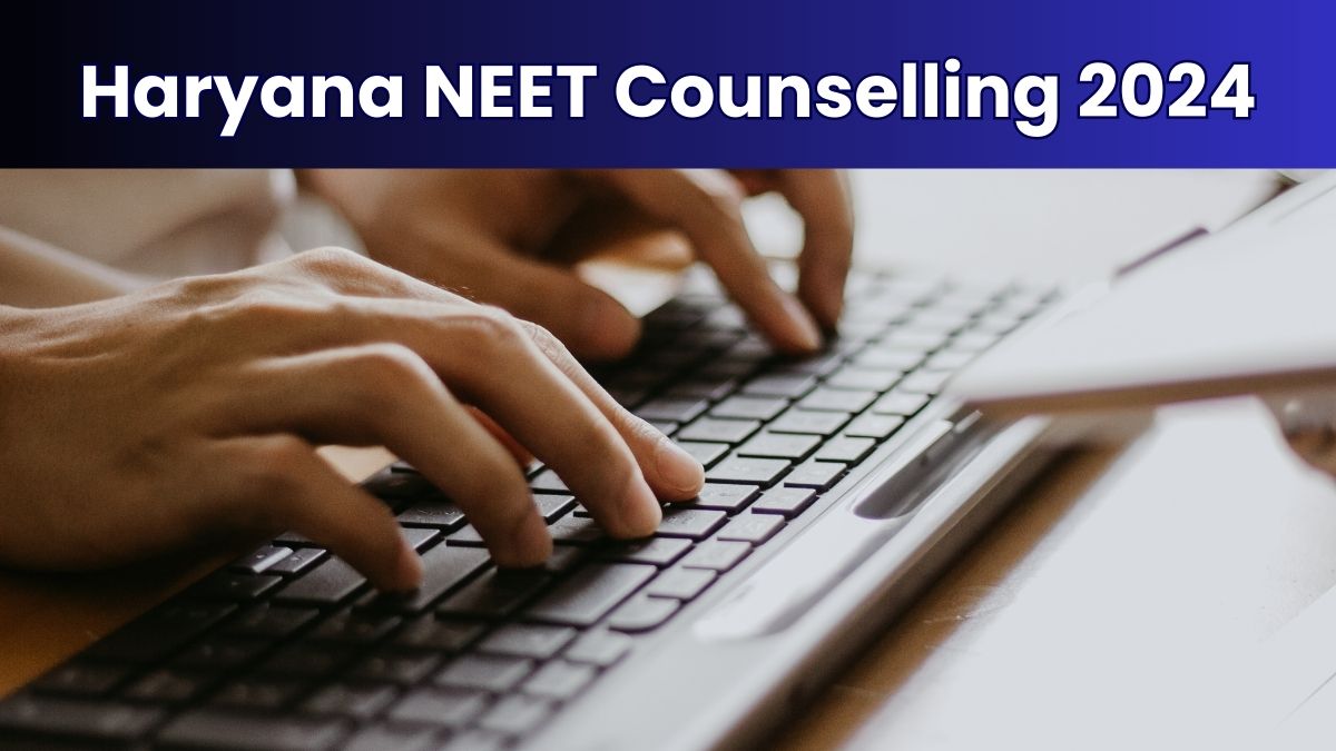 Haryana NEET PG Counselling 2024 Round 1 Schedule Out