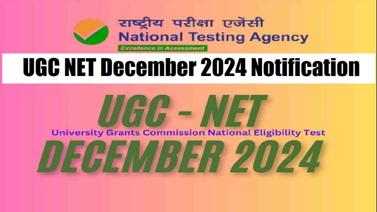UGC NET 2024 December Notification Out at ugcnet.nta.ac.in: Check Exam Date, Eligibility & Important Dates