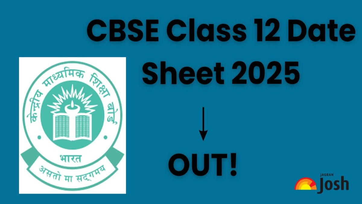 CBSE Class 12 Exam Date 2025 Download CBSE Time Table for Class 12 PDF