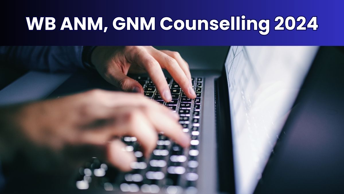 West Bengal ANM, GNM Counselling 2024 Round 2 Schedule Revised