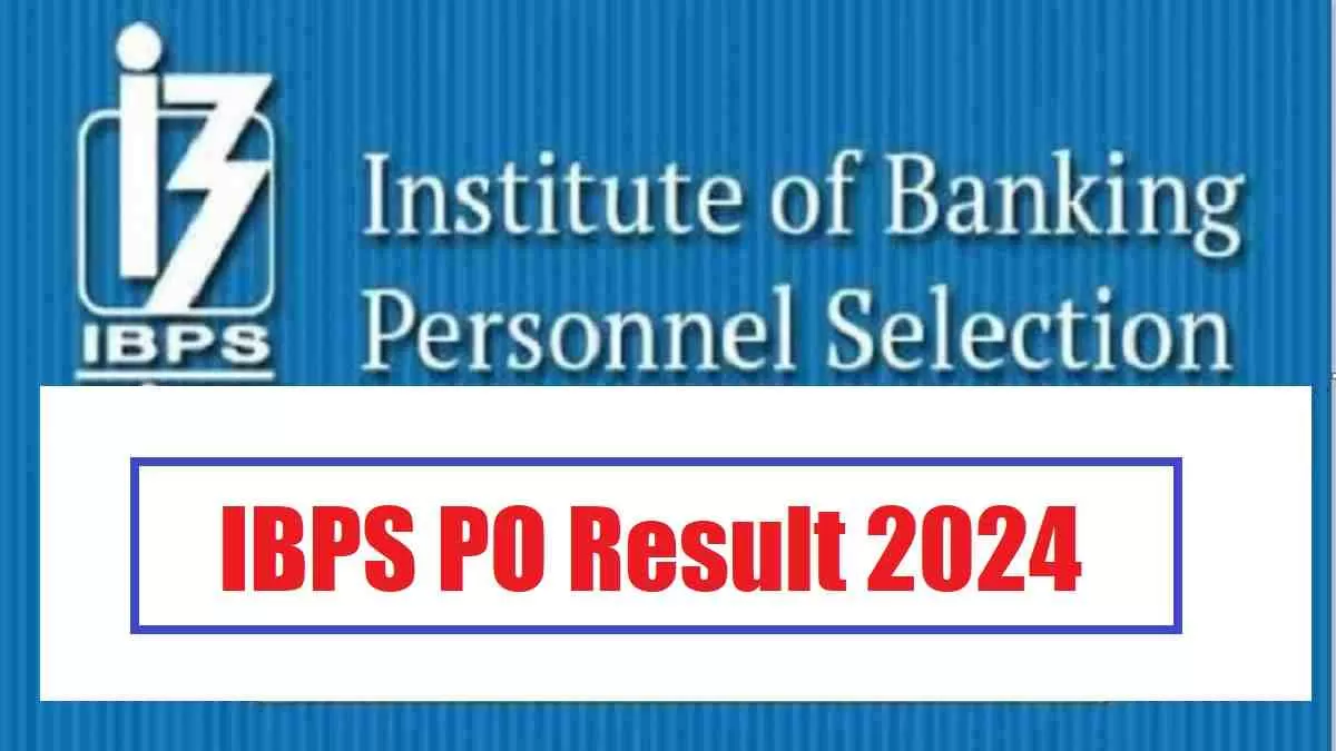 IBPS PO Result 2024 Soon: Know How to Check 