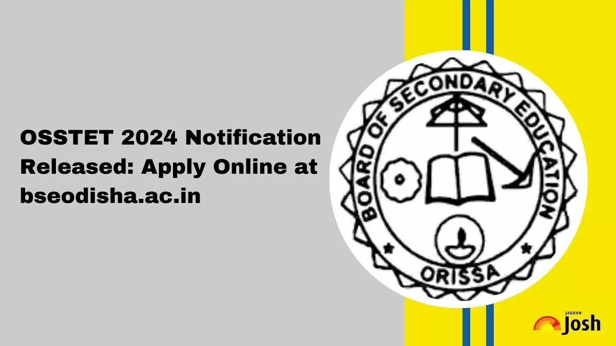 OSSTET 2024 Notification Out: Apply for Odisha STET, Check Important Details