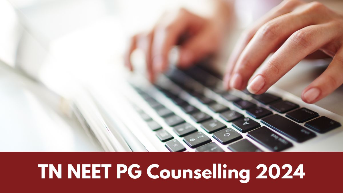 Tamil Nadu NEET PG Counselling 2024 Registration, Choice Filling Begins 