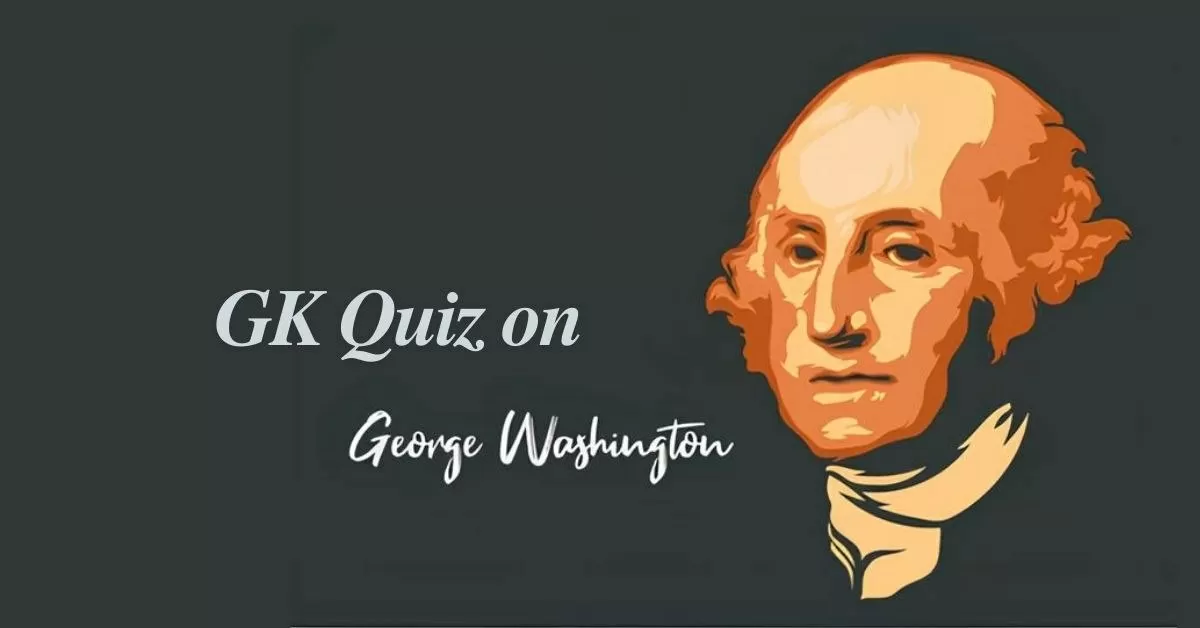 GK Quiz on George Washington