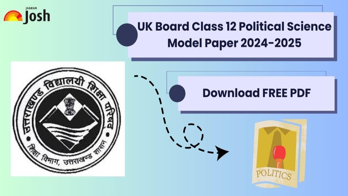 UK Board Class 12 Political Science Model Paper 2024- 2025: Download FREE PDF