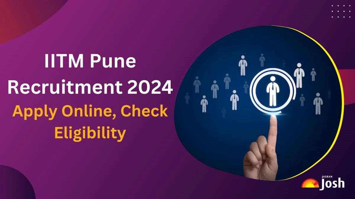 IITM Pune Recruitment 2024: Apply Online for 55 Posts, Check Eligibility and Other Details