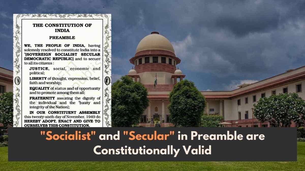 SC Rules: Socialist and Secular in Preamble are Constitutionally Valid