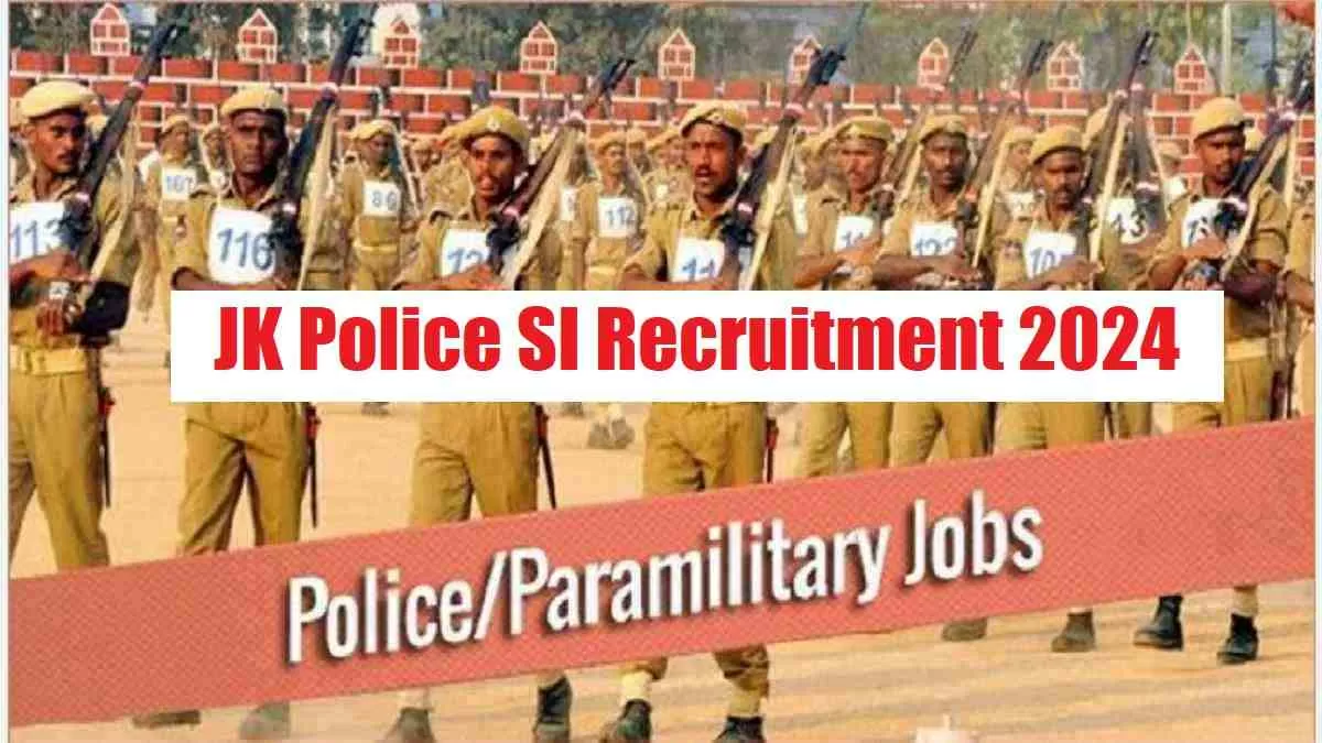 Get all details for JK Police SI Recruitment 2024 here apply online