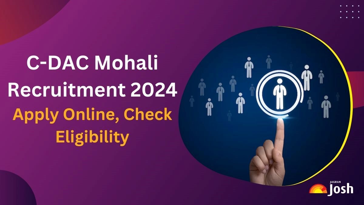 C-DAC Mohali Recruitment 2024: Apply Online for 28 Posts, Check Eligibility and Other Details