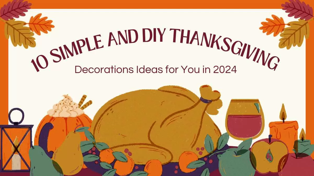 10 Simple and DIY Thanksgiving Decorations Ideas for You in 2024