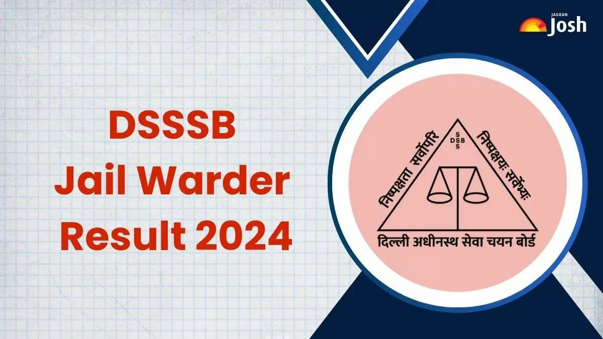 डीएसएसएसबी जेल वार्डर परिणाम 2024 dsssb.delhi.gov.in पर जारी कर दिया गया है।