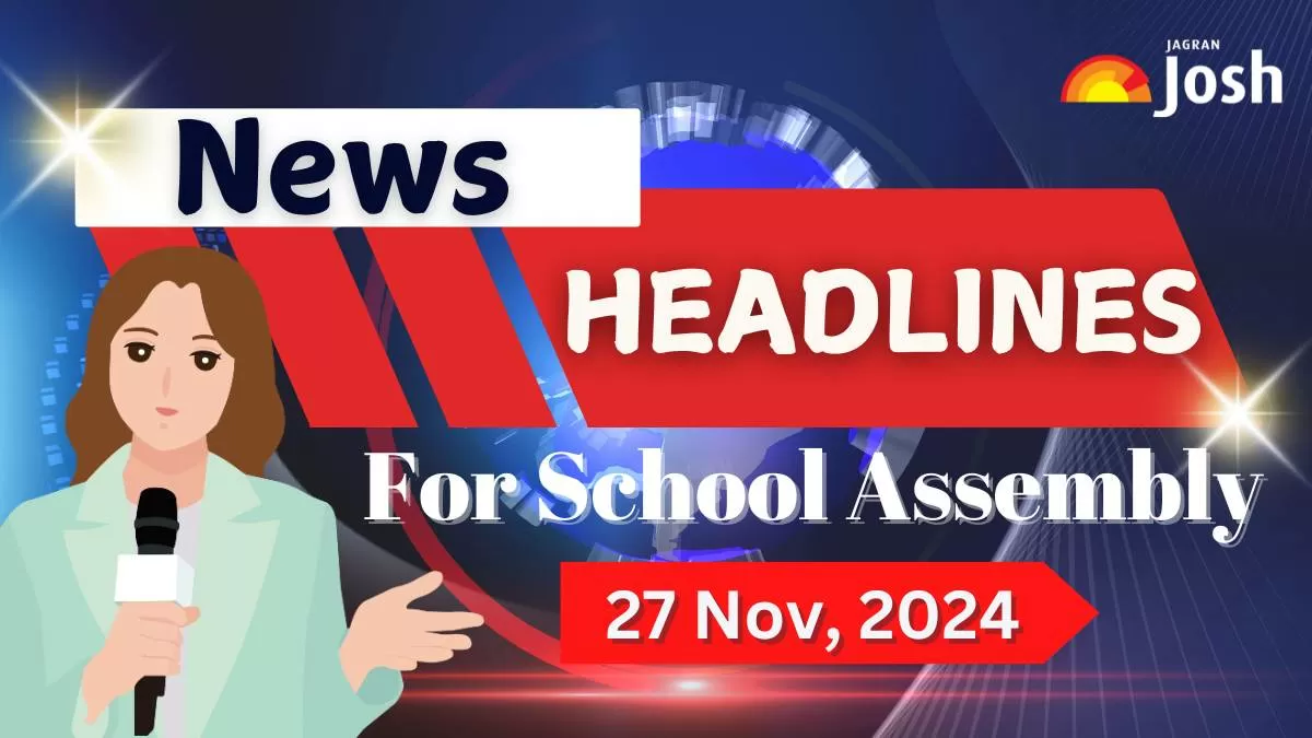 Get here today’s and tomorrow news headlines in English for School Assembly