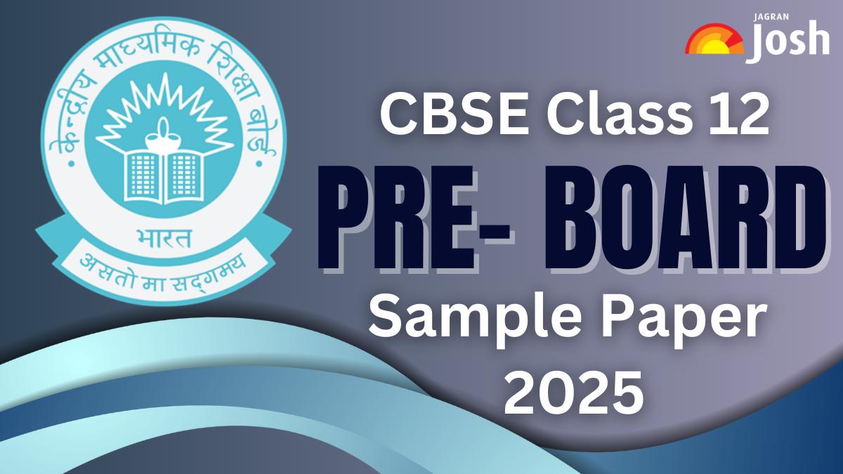 CBSE Class 12 Pre Board Sample Paper 2025: Subject-wise Practice Papers ...