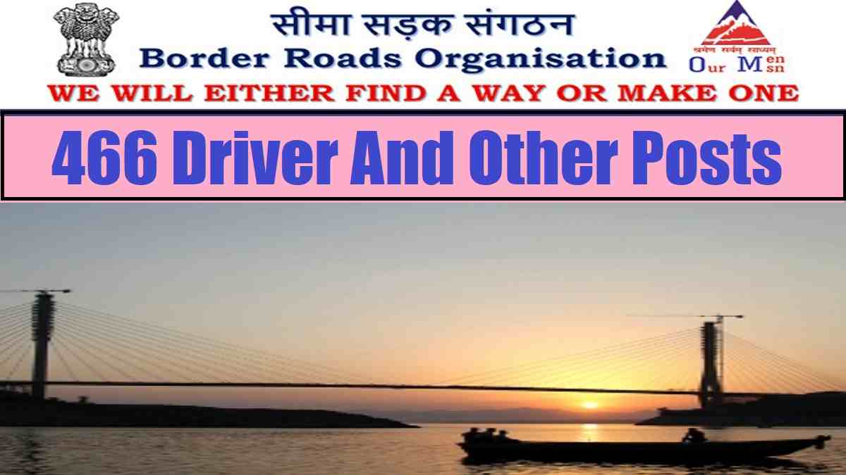 BRO Recruitment 2024: Apply For 466 Driver And Other Posts: Check Eligibility, Application Process, Salary And More 