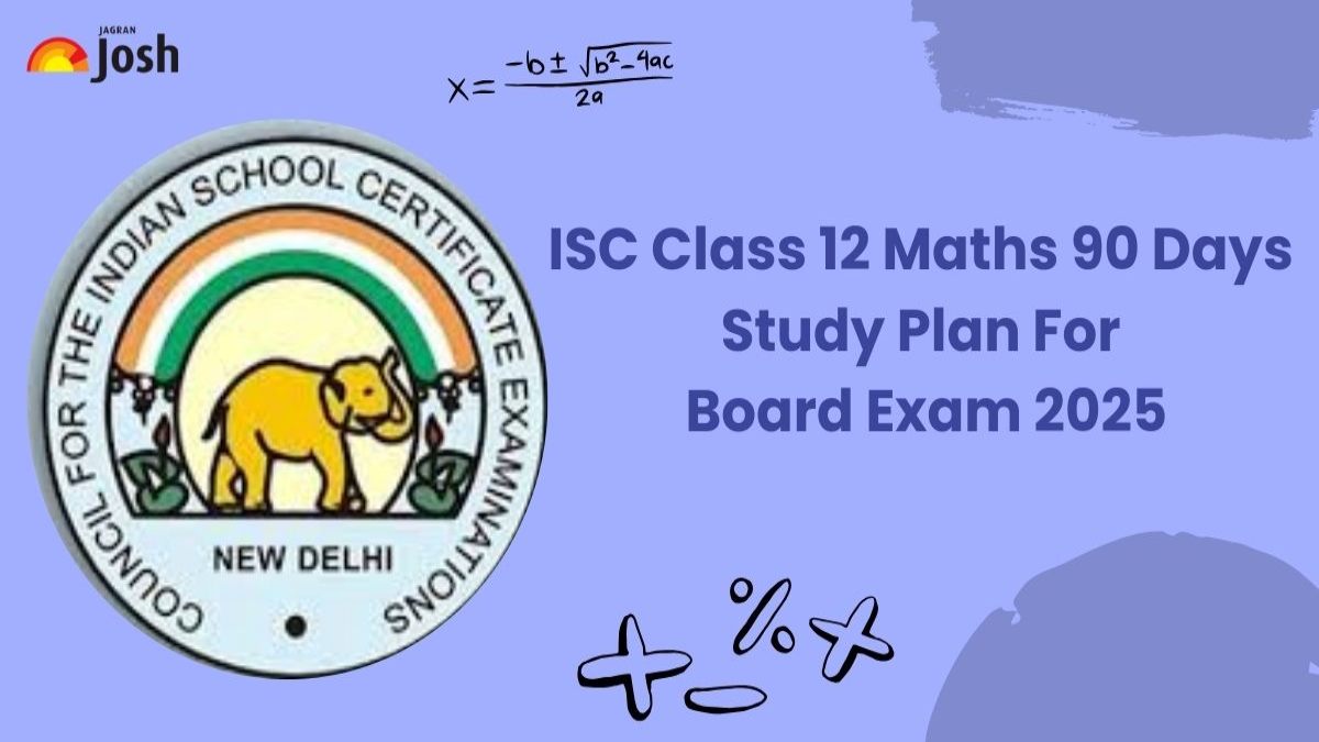 ISC Class 12 Maths 90 Days Study Plan For Board Exam 2025