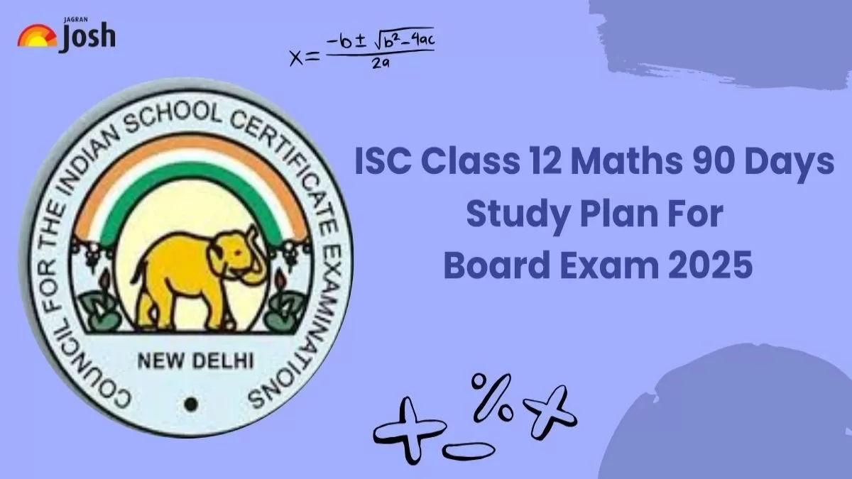ISC Class 12 Maths 90 Days Study Plan For Board Exam