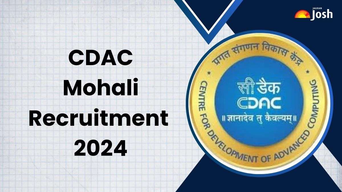 CDAC Mohali Recruitment 2024: प्रोजेक्ट एसोसिएट और इंजीनियर के पदों पर भर्ती, जानें डिटेल