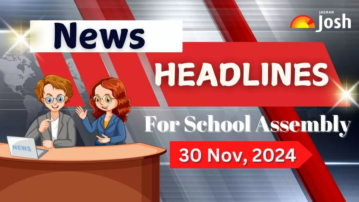 Get here today’s and tomorrow news headlines in English for School Assembly