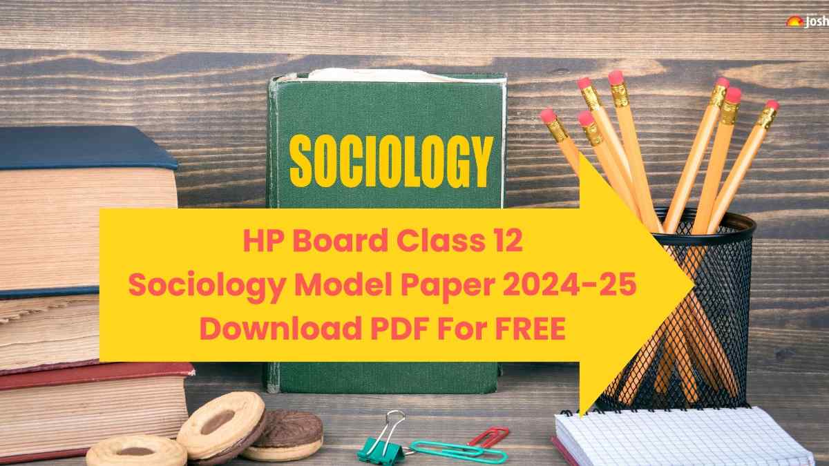 HP Board Class 12 Sociology Model Paper 2024-2025: Download FREE PDF